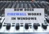 HOW DOES FIREWALL WORKS IN WINDOWS 7
