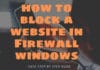 how to block a website in Firewall windows 7 - Easy Step by Step Guide