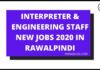 Interpreter and Engineering Staff new jobs 2020 in Rawalpindi