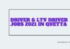 Driver & LTV Driver Jobs 2021 in Quetta