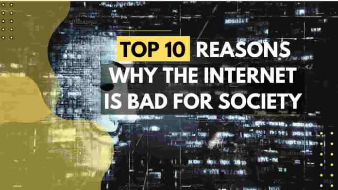 Top 10 Reasons Why the Internet is Bad for Society